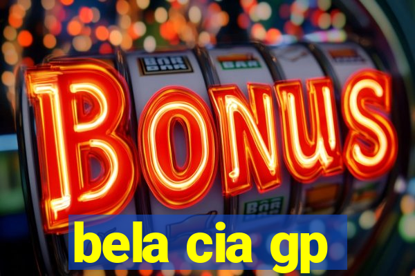 bela cia gp